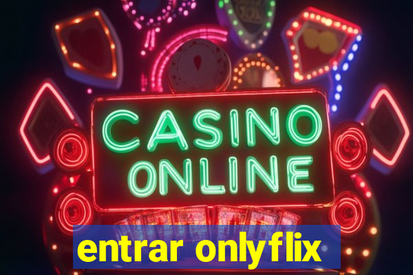 entrar onlyflix